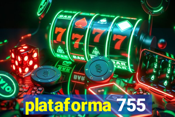 plataforma 755